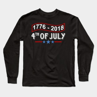 1776 - 2018 4th of July Long Sleeve T-Shirt